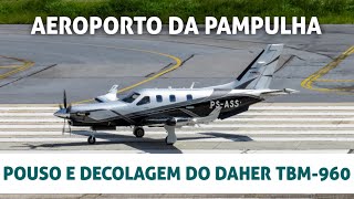 Pouso e decolagem do Daher TBM-960 (PS-ASS) no Aeroporto da Pampulha