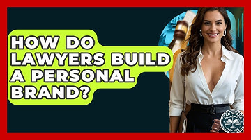 How Do Lawyers Build A Personal Brand? - Law School Prep Hub