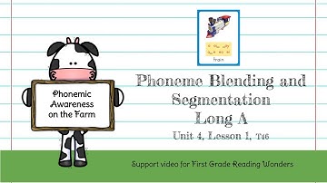Phonemic Awareness on the Farm: Phoneme Blending & Segmentation and Long A