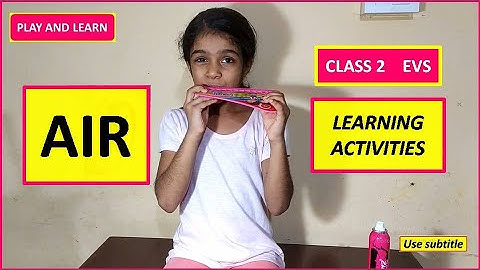 AIR PART 1 | WHERE IS THE AIR? | EVS CLASS 2 | LEARNING ACTIVITIES