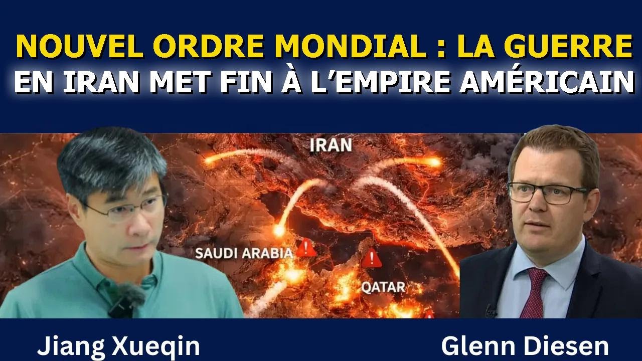 Jiang Xueqin : Nouvel ordre mondial – La guerre en Iran met fin à l’empire américain