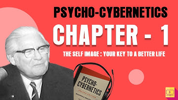 Psycho Cybernetics Chapter 1 | The self image your key to a better life