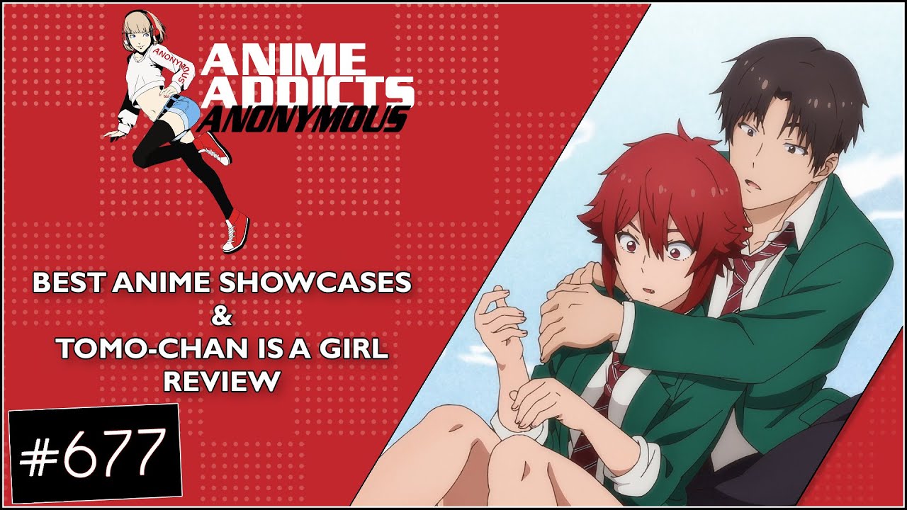AAA 677: Anime Showcases + Tomo-chan is a girl! 