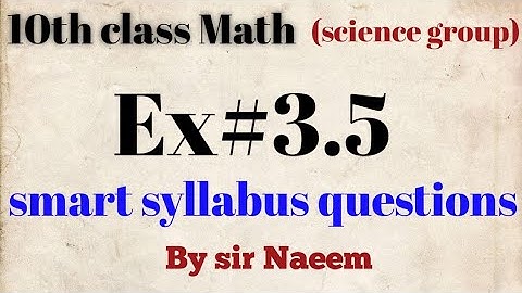 10th class Math (science group) complete Exercise number 3.5 smart syllabus questions