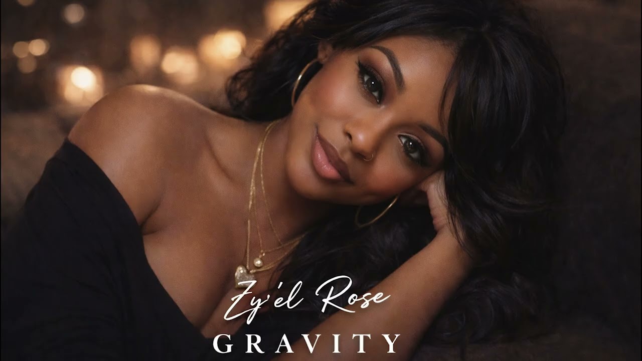 Gravity – Zy’el Rose