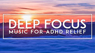 ADHD Hyper Focus Music For Better Concentration - 4 Hours Of Study Music That Calms Your Mind