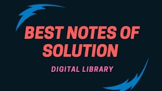 Best notes of Solution class 12 chemistry | Handwritten notes PDF | By Digital library_samim ahmed