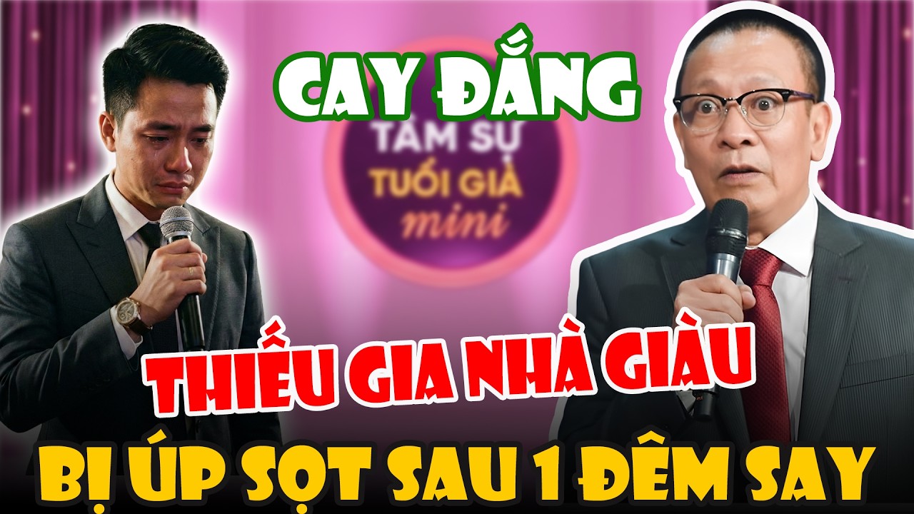 Tâm Sự Cùng Sâm: Thiếu Gia Nhà Giàu Bị Úp Sọt Sau Một Đêm Mây Mưa