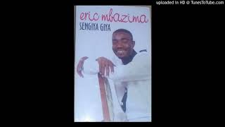 Video thumbnail of "Eric Mbazima- Sengiya Giya"