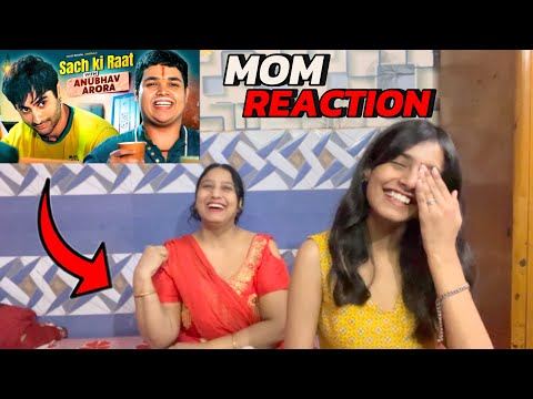 MOM REACTION ON SACH KI RAAT WITH ANUBHAV ARORA | HARSH BENIWAL | BINDASS GIRL