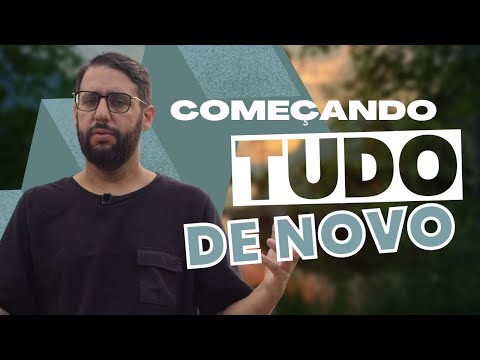 COMEÇANDO TUDO DE NOVO