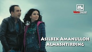 Asilbek Amanulloh - Almashtirding | Асилбек Амануллох - Алмаштирдинг