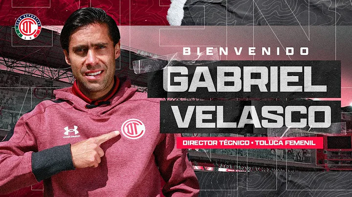 Bienvenido Gabriel Velasco   DT Toluca Femenil
