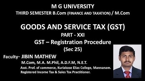 GST Part-21 Procedure for Registration (Sec 25) with Malayalam Explanation