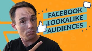 How to Create The Best Facebook Lookalike Audiences (Full Tutorial With Pro Tips)