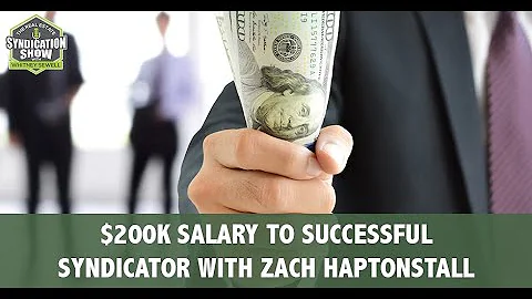 $200k Salary To Successful Syndicator with Zach Ha...