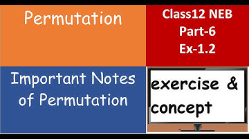 Important Notes of Permutation - Permutation Class 12 Ex. 1.2 Part 6