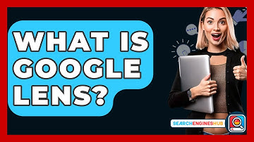 What Is Google Lens? - SearchEnginesHub.com
