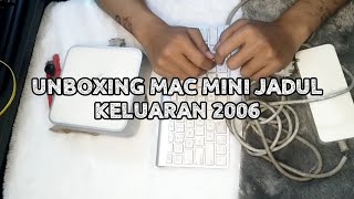 Unoboxing Mac Mini 2006 (Gen 1) - Barang Jadul Murcle Dan Kerehore Banget