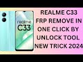 Realme C33 frp remove in one click by unlock tool in 2024 /Android 14 frp remove in one click 2024