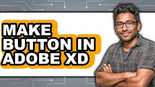 How to Make a Button in Adobe XD (Updated)