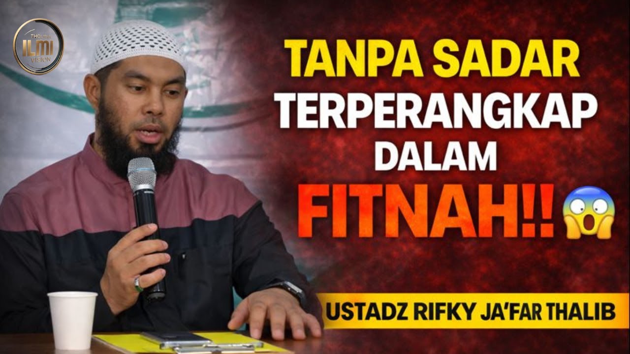 Banyak yang Terjebak! Perangkap Fitnah Ini Terlihat Sepele NAMUN...😱 - Ust. RIFKY JA’FAR THALIB.