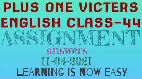 plus one english class-44 assignment answers 11-04-2021(victers)
