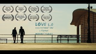 Watch Love 1.0 Even Without You Trailer