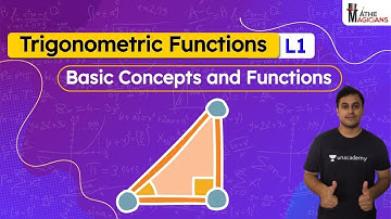Trigonometric Functions L1 | Basic Concepts & Functions | Mathemagicians | Abhinav Jha