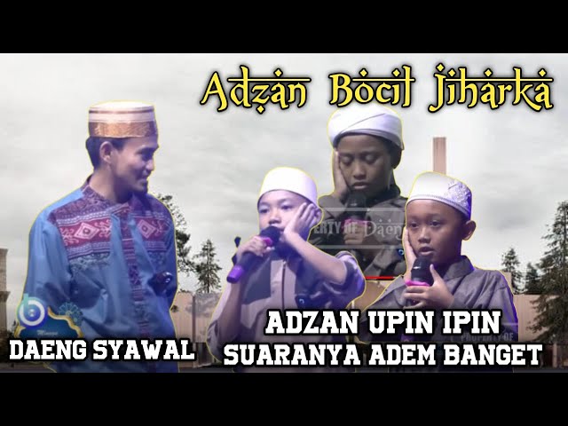 Adzan Bocil Jiharkah Viral di Tiktok~Adzan Upin Ipin~ Merdu Ga Ada Obat~Daeng Syawal class=