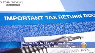 People Affected By Wildfires Granted New Extension On Tax Returns, Payments