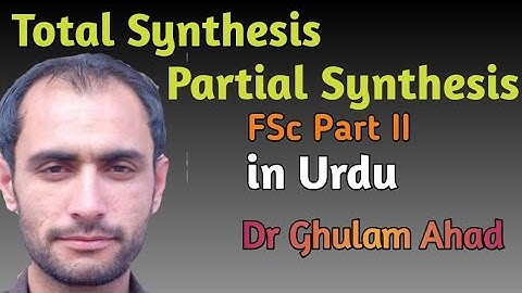 Total Synthesis and Partial Synthesis || Chemistry Class FSc II || Ch#07 || in Pashto