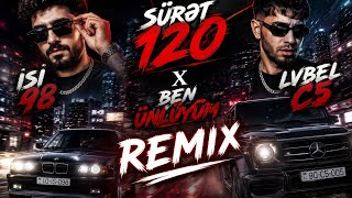 İSİ 98 - SÜRET 120 & LVBEL C5 - BEN ÜNLÜYÜM (tiktok remix 2026)