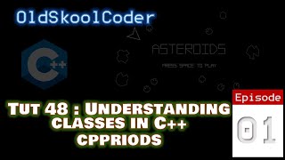 Tutorial 48:01 - Understanding C++ Classes (C++)