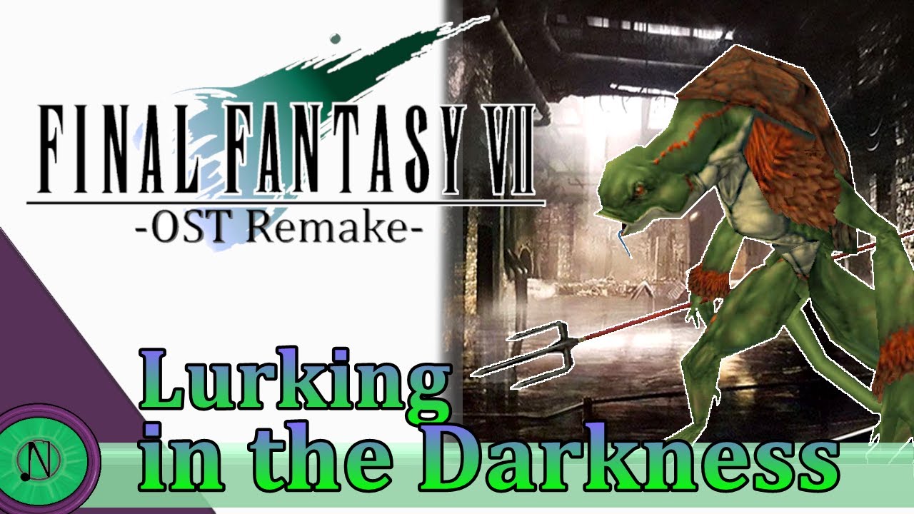 Lurking in the Darkness: Final Fantasy VII OST Remake
