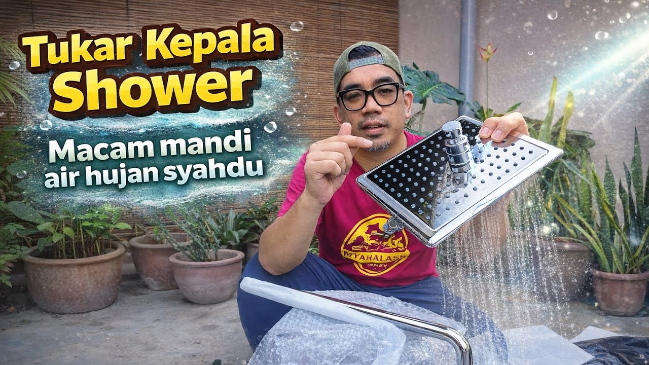 Tukar Kepala Shower | Macam mandi air hujan syahdu #mykhalishjourney 