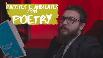 Gerenciando pacotes e ambientes com Poetry - Live de Python #179