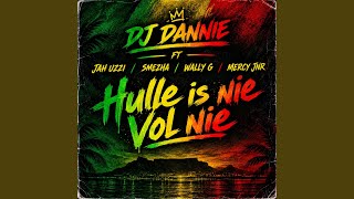 Hulle is nie vol nie (feat. DJ Danie, Mercy Jnr, Jah Uzzi, Wally G & Smezha)