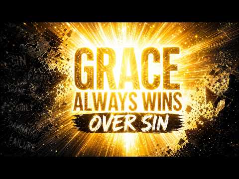 Why Grace Always Wins Over Sin — Romans 5:15-20 Explained