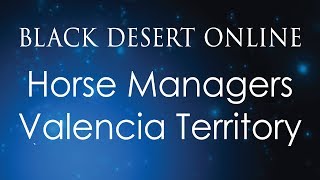 Black Desert Online Knowledge Guides | Horse Managers | Valencia Territory (Stable Manager)