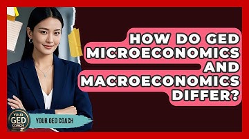 How Do GED Microeconomics And Macroeconomics Differ? - Your GED Coach