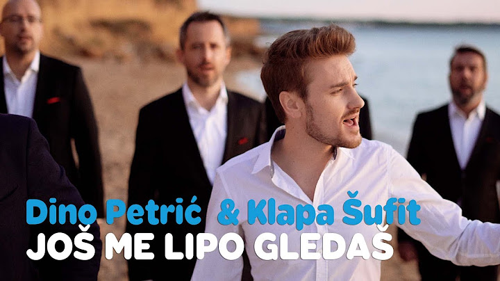 DINO PETRIĆ & KLAPA ŠUFIT - JOŠ ME LIPO GLEDAŠ (Official Video)