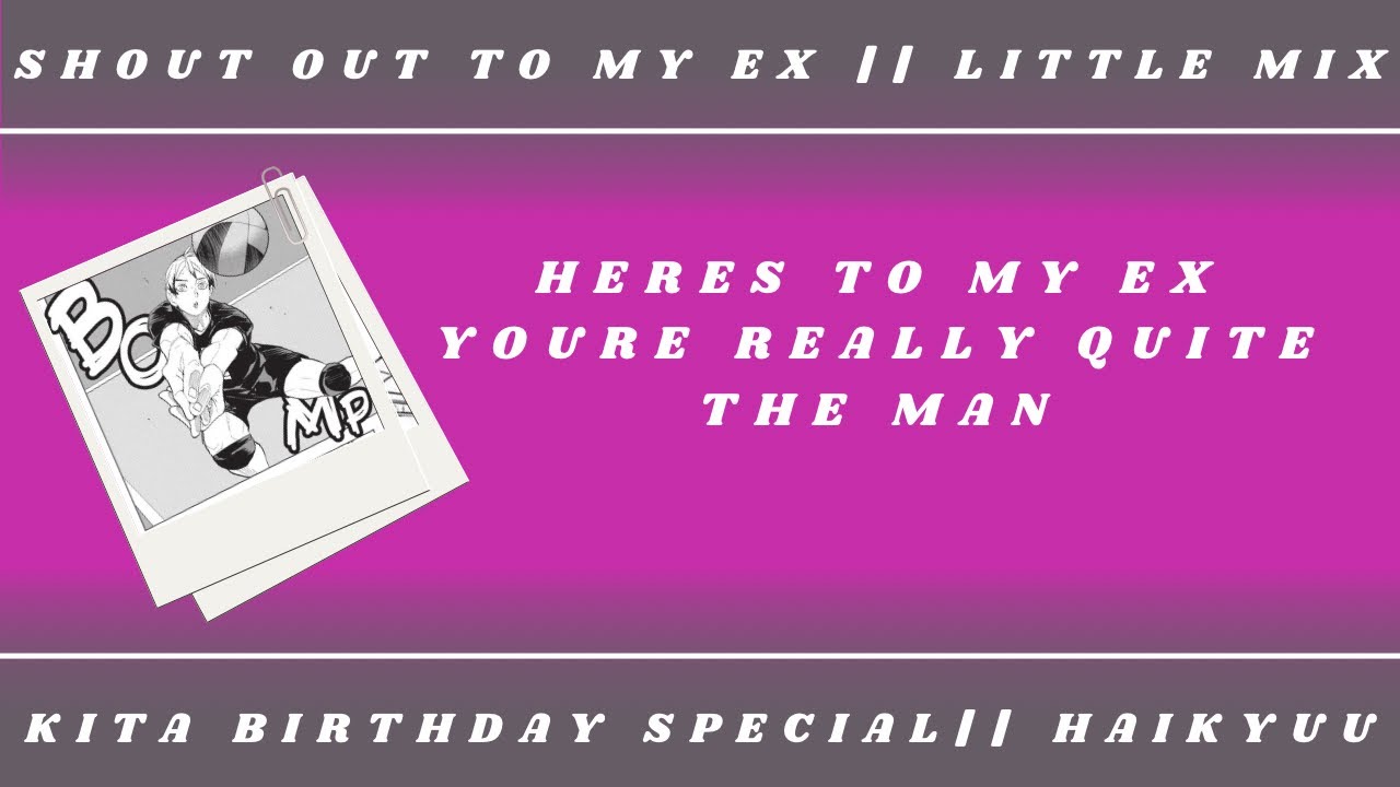 Shoutout to My Ex || Kita Birthday Special || Haikyuu Texts