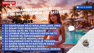 DJ Sunda Remix Paling Enak Jedag Jedug 2026 – Hayang Balik Ka Lembur Full Bass 
