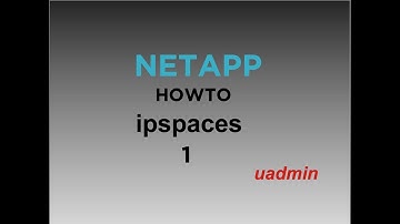 NetApp HOWTO ipspaces part 1 slides