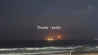 Drunk - keshi (live cover)