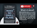 Make no small plans by elliott bisnowbrett levejeff rosenthal and jeremy schwartz free summary