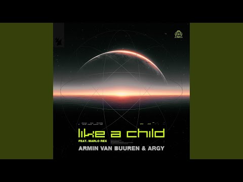 Armin van Buuren & ARGY - Like A Child (feat. Marlo Rex)