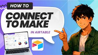 How to Connect Airtable in Make (Full Guide 2026)