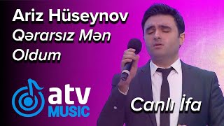 Ariz Hüseynov - Qərarsız Mən Oldum Canli İfa Nanəli